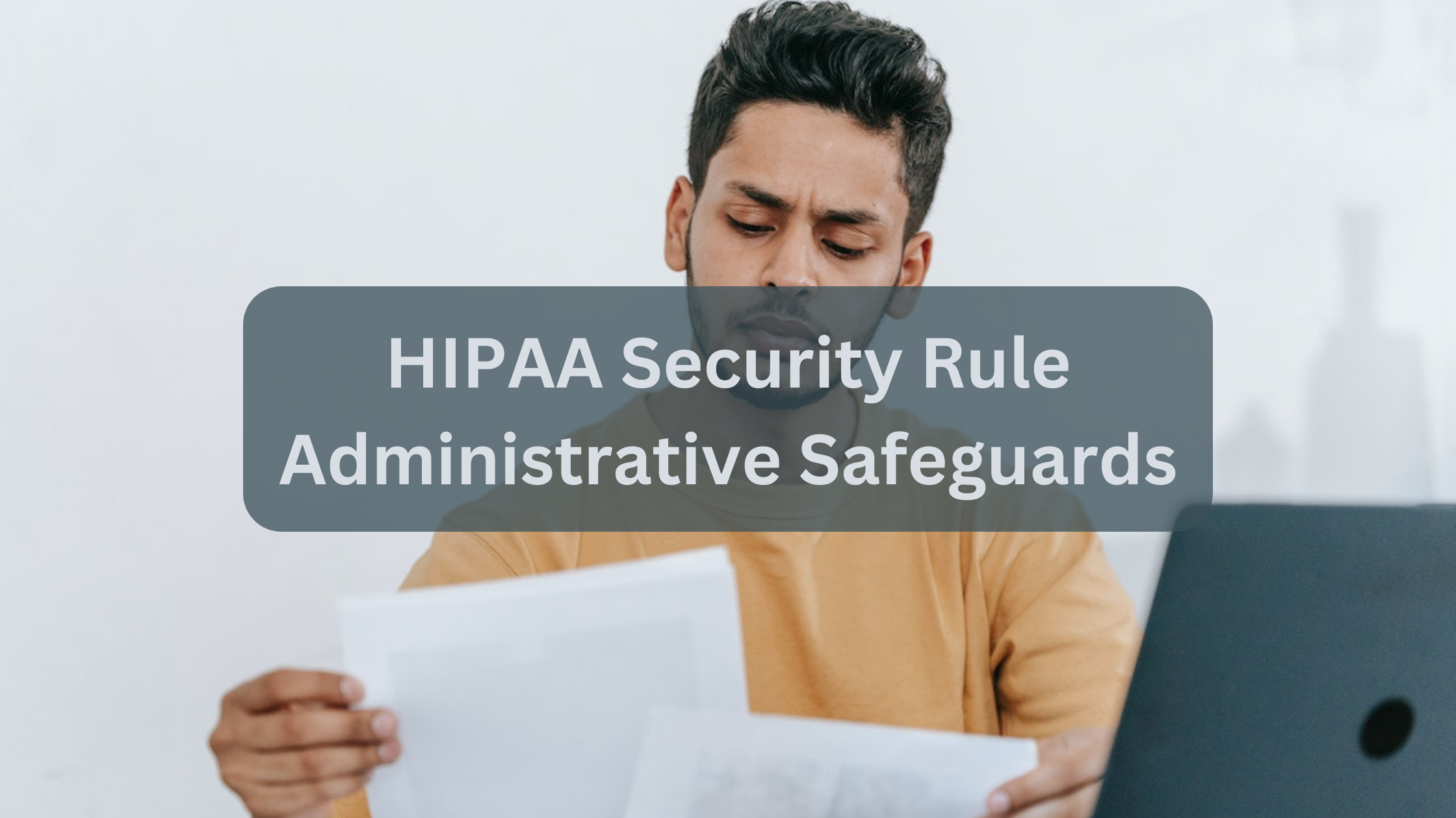 Breaking Down the HIPAA Administrative Safeguards