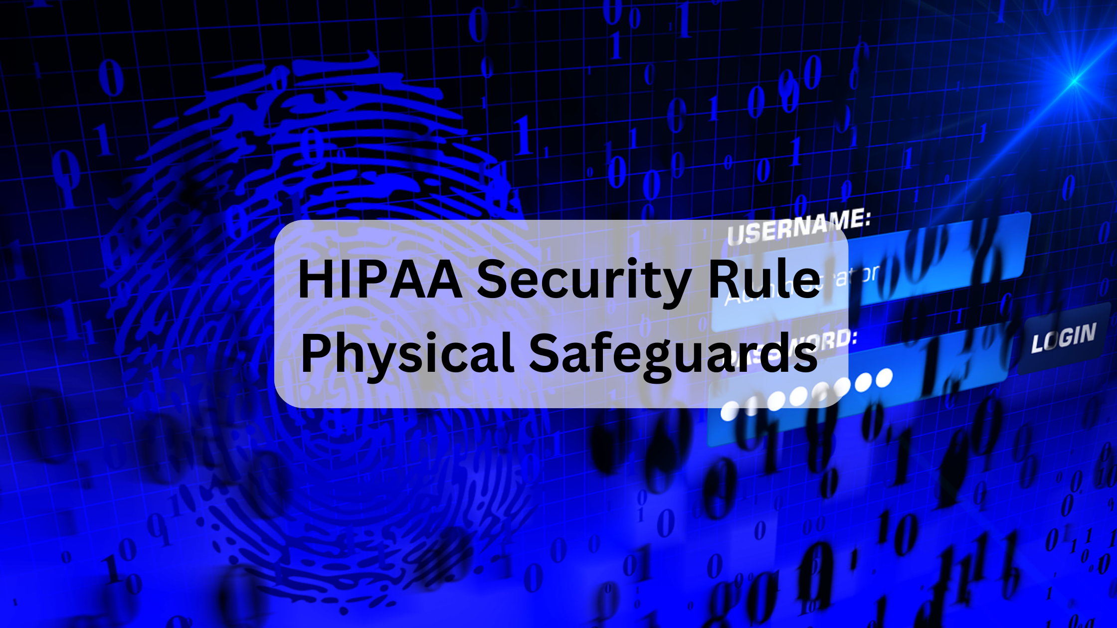 Breaking Down the HIPAA Security Rule Physical Safeguards