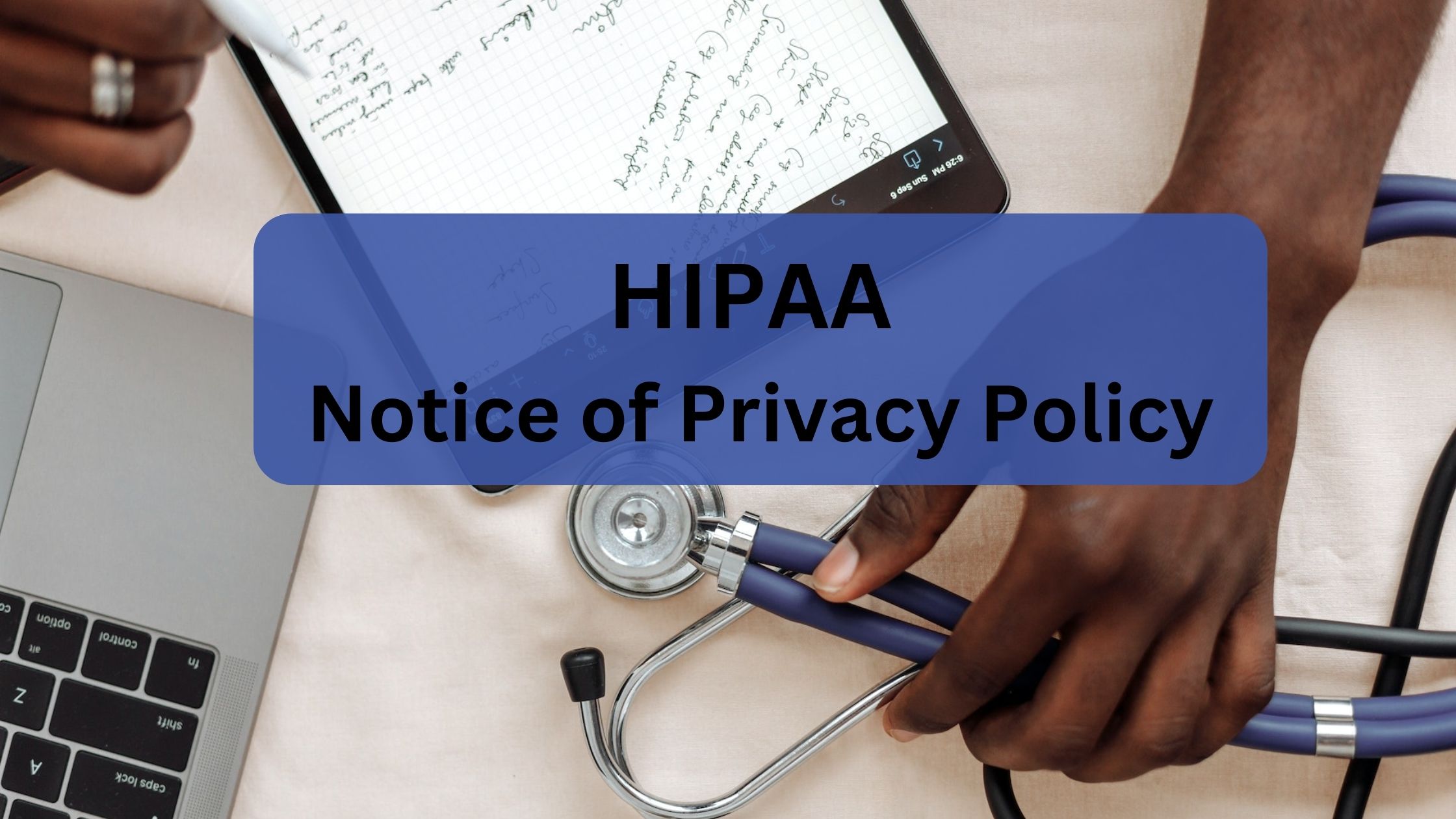 Get to Know the HIPAA Notice of Privacy Practices